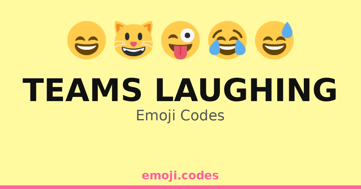 Teams Laughing Emoji Codes 😁🏅🍕 — 93 Combinations to Copy & Paste