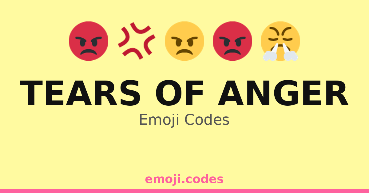 Tears Of Anger Emoji Codes 💧 — 334 Combinations to Copy & Paste