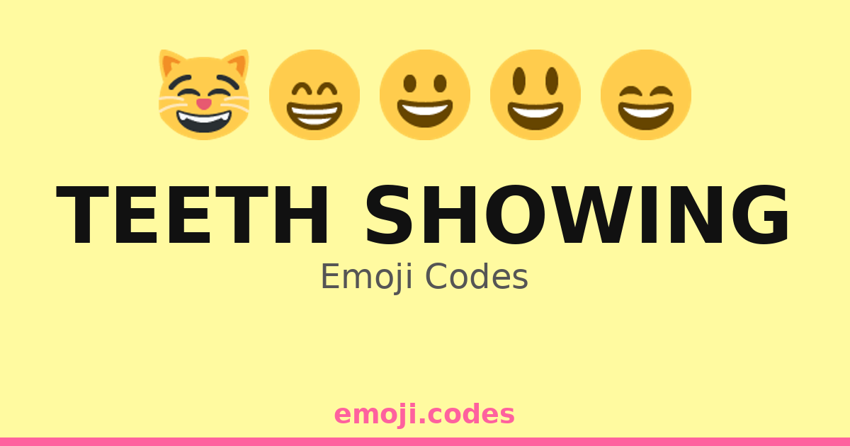 Teeth Copy Teeth Showing Emoji Codes 🌅 — 252 Combinations to Copy & Paste