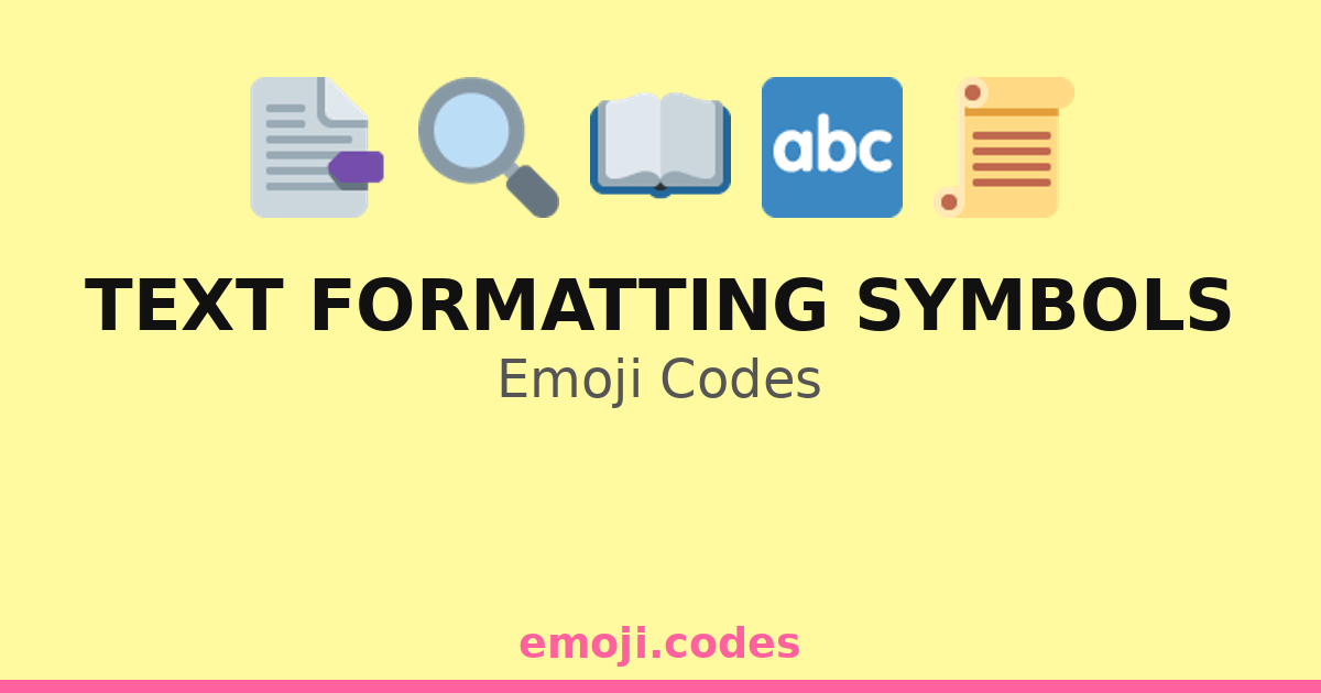Text Formatting Symbols Emoji Codes 📅📆📇📄 — 298 Combinations to Copy & Paste
