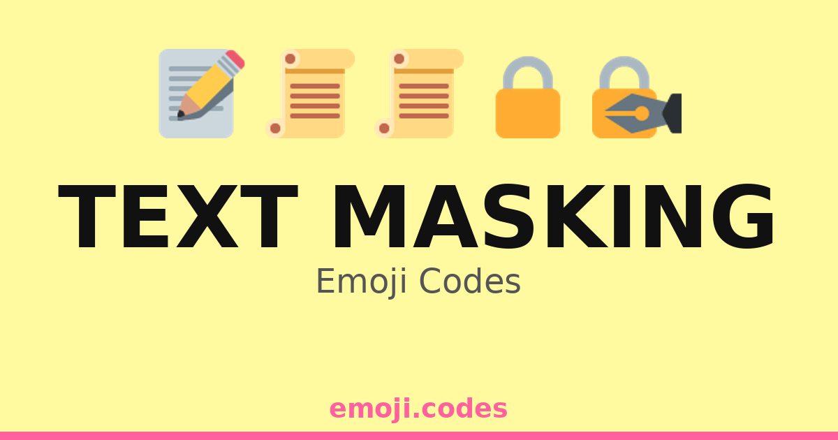 Text Masking Emoji Codes 📑🔑🔍📝 — 194 Combinations to Copy & Paste