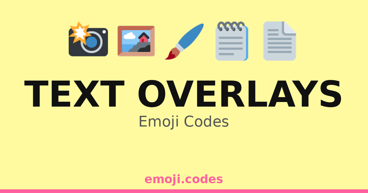Text Overlays Emoji Codes 📄📝🖋️📚 — 222 Combinations to Copy & Paste