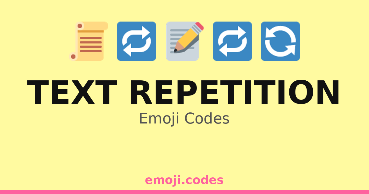 Text Repitition Text Repetition Emoji Codes ๐๐๐ โ 165 Combinations to Copy & Paste