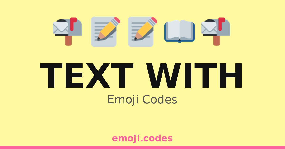 Text With Emoji Codes 📖📬📱 — 15 Combinations to Copy & Paste