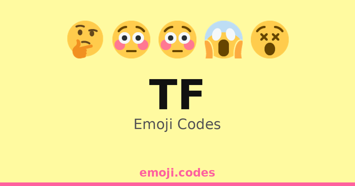 Tf Emoji Codes 😅😮🤷‍♀️ — 29 Combinations to Copy & Paste