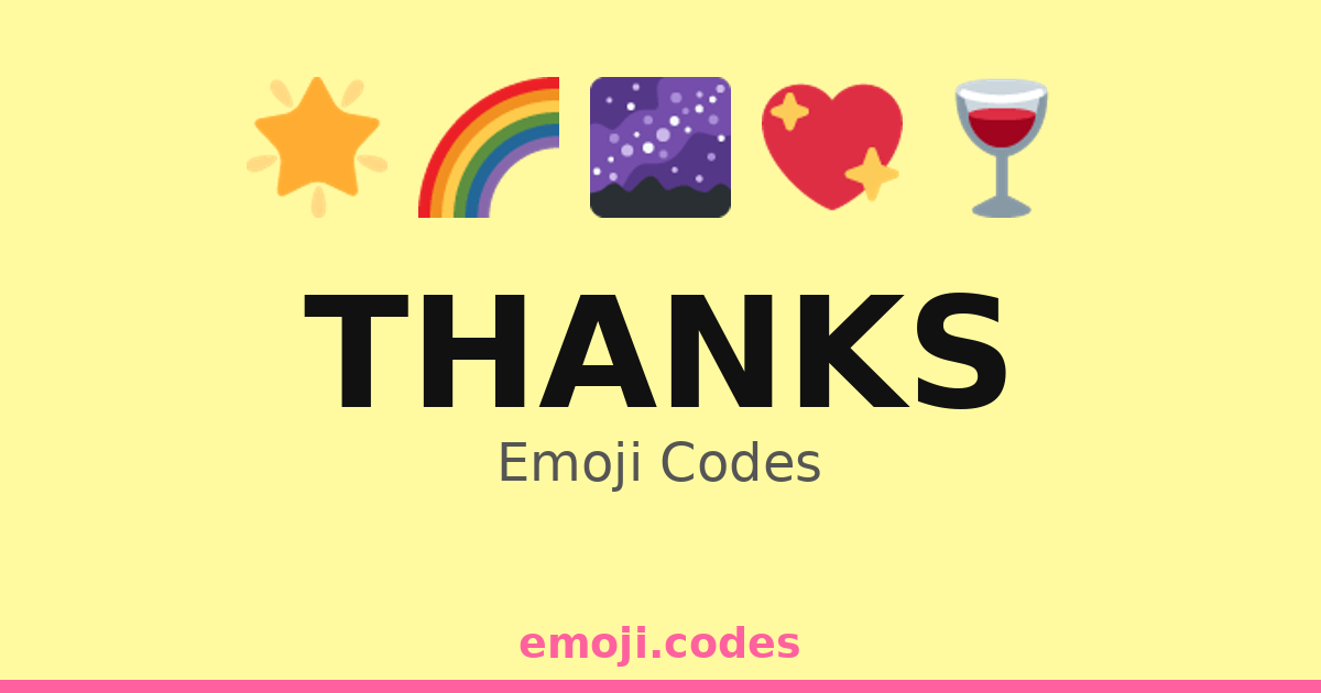 Thanks Emoji Codes ππ
π β 267 Combinations to Copy & Paste