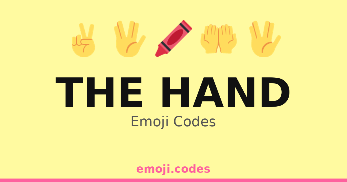 The Hand Emoji Codes ๐๐ ๐ค๐๏ธ โ 319 Combinations to Copy & Paste