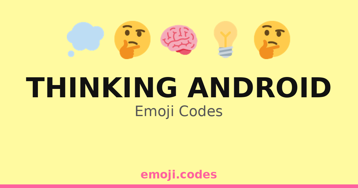 Thinking Android Emoji Codes 💡🤖📚 — 197 Combinations to Copy & Paste