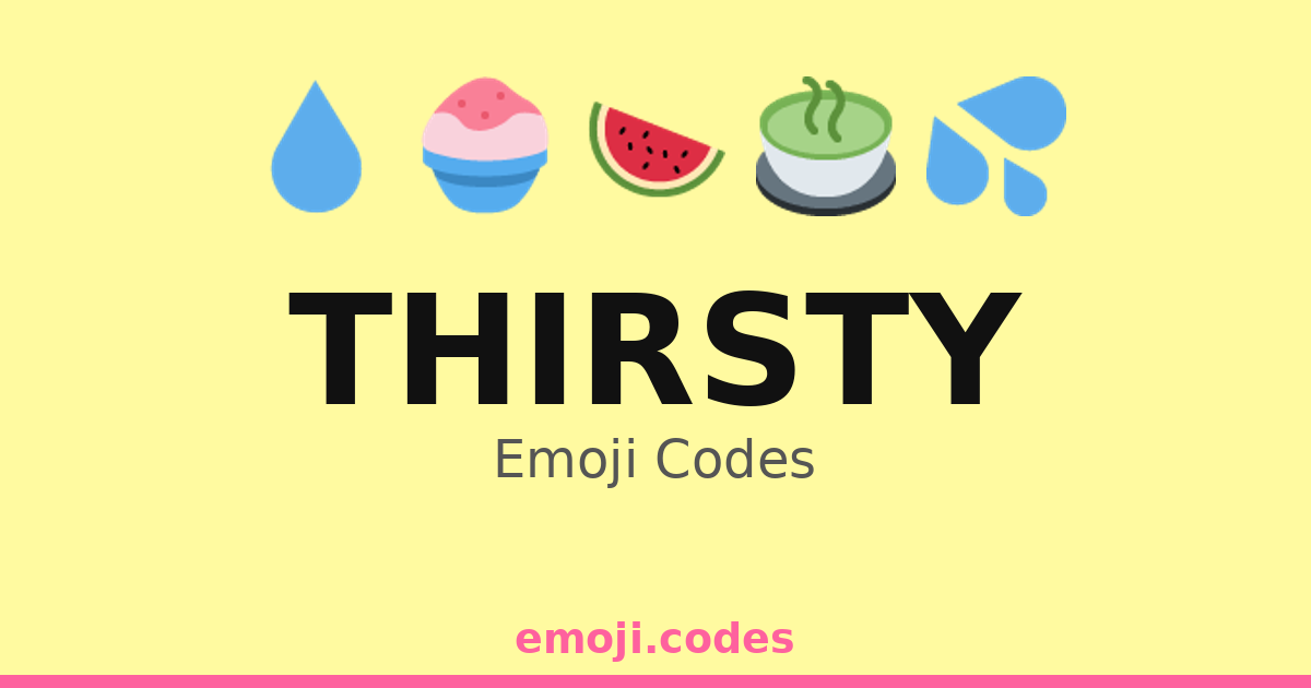 Thirsty Emoji Codes 232 Combinations To Copy Paste