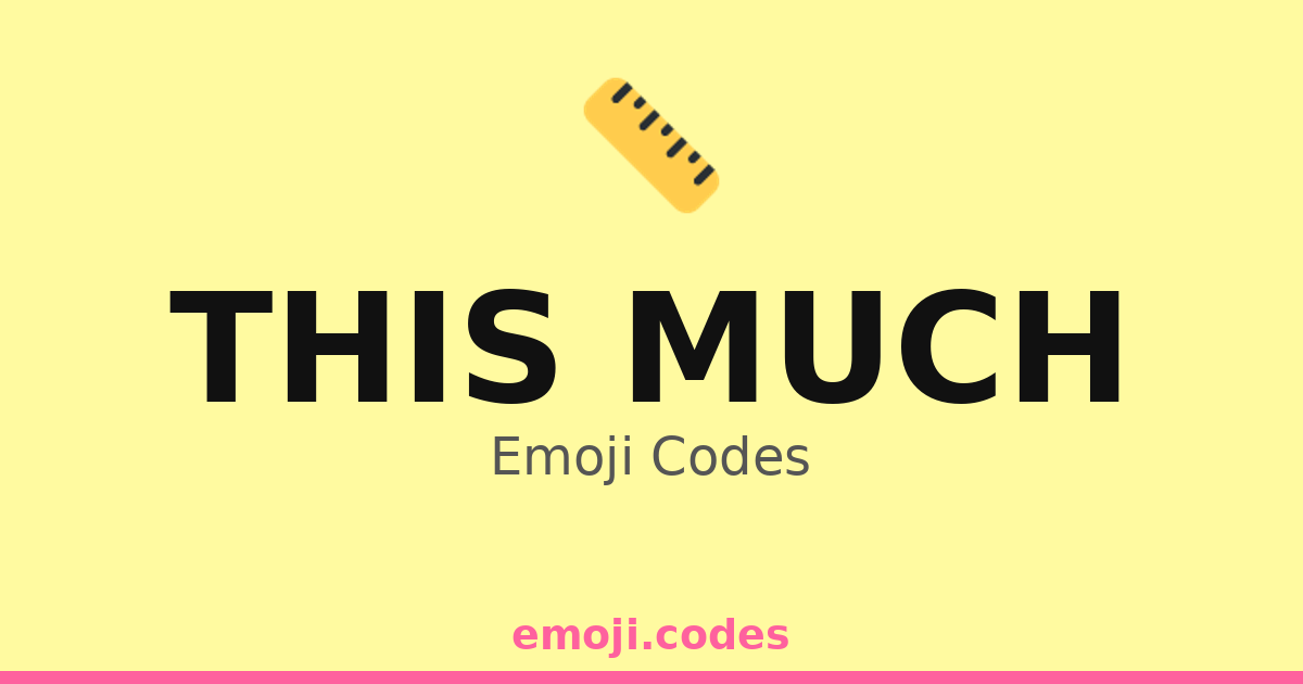 This Much Emoji Codes 📏👌 — 195 Combinations to Copy & Paste