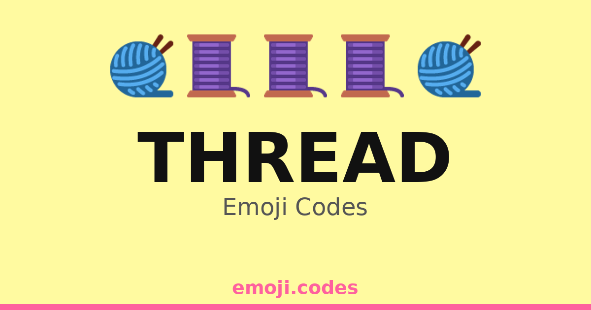 Thread Emoji Codes 🧵 — 381 Combinations to Copy & Paste