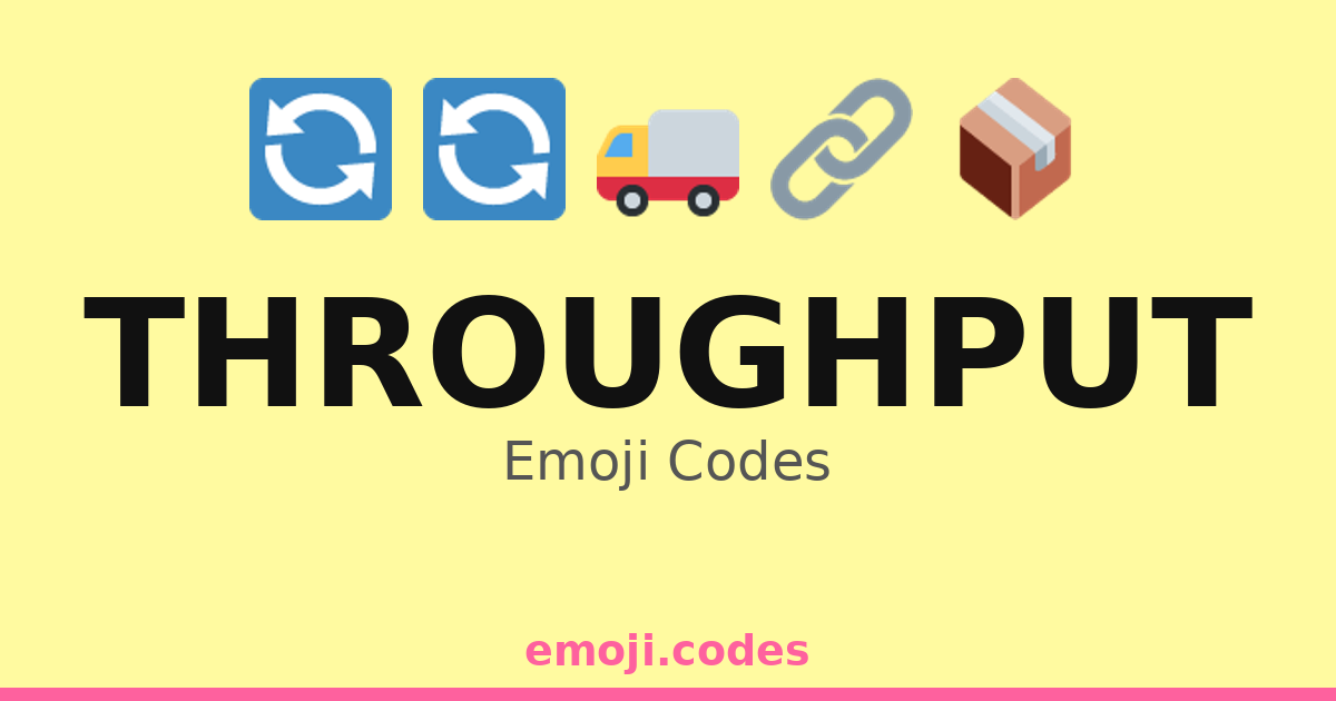 Throughput Emoji Codes 🏗️📊🔄 — 130 Combinations to Copy & Paste