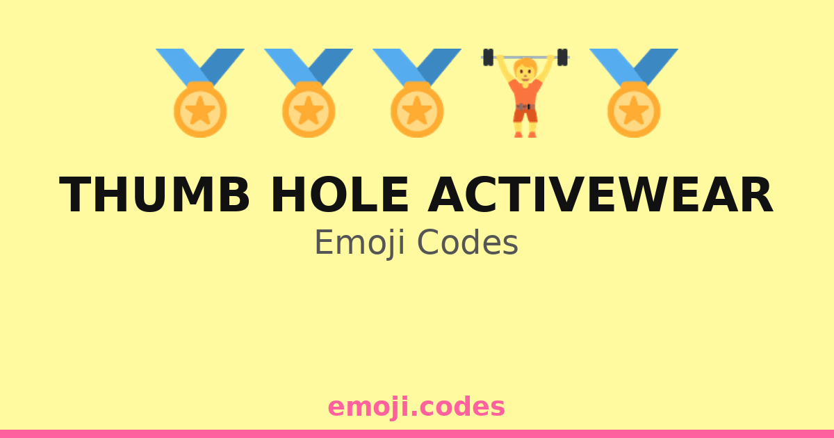 Thumb Hole Activewear Emoji Codes 🏃‍♀️🌄👖 — 37 Combinations to Copy & Paste