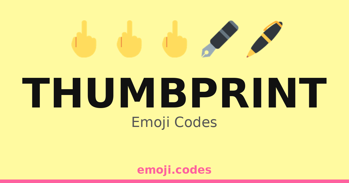 Thumbprint Emoji Codes 👆🖊️🖥️📈 — 385 Combinations to Copy & Paste