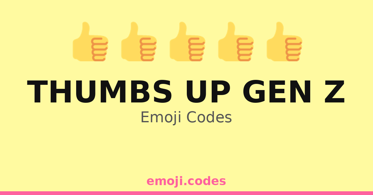 Thumbs Up Gen Z Emoji Codes 👍 — 283 Combinations to Copy & Paste