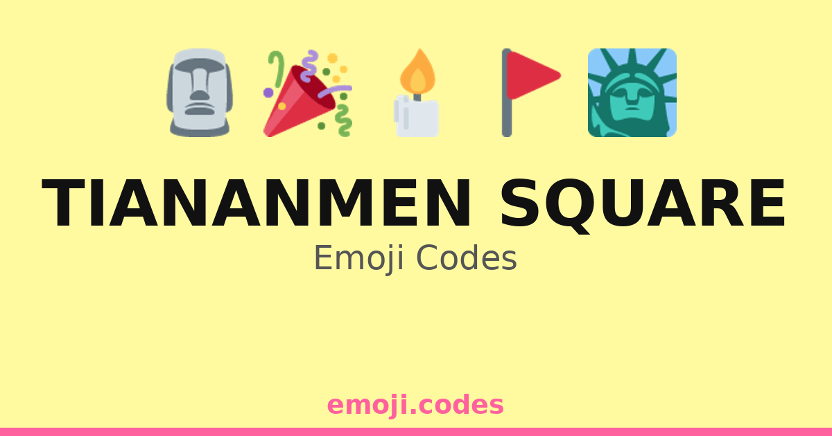 Tiananmen Square Emoji Codes 🇨🇳🗺️🏙️ — 142 Combinations to Copy & Paste