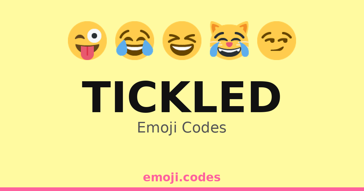 Tickled Emoji Codes 😂🍬🎈 — 317 Combinations to Copy & Paste