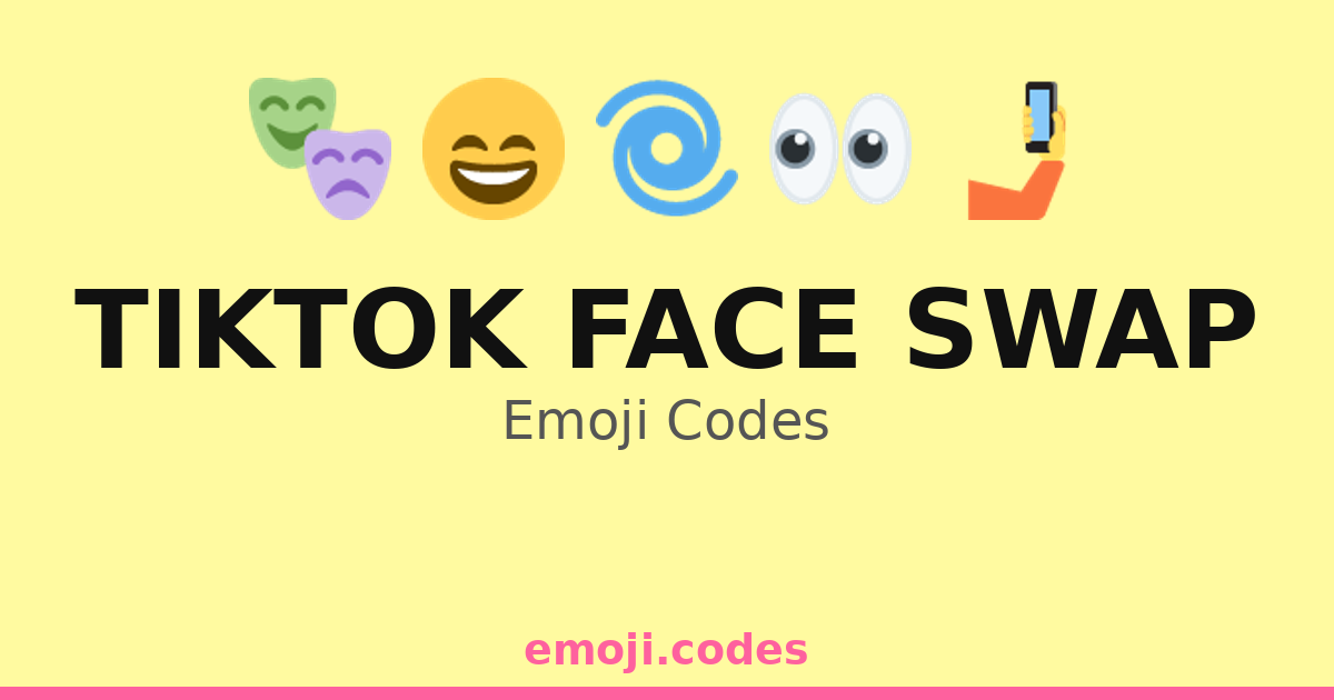 Tiktok Face Swap Emoji Codes 🌀🔄👤 — 279 Combinations to Copy & Paste