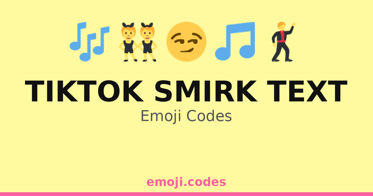 Tiktok Smirk Text Emoji Codes 🎤😏👑 — 317 Combinations to Copy & Paste