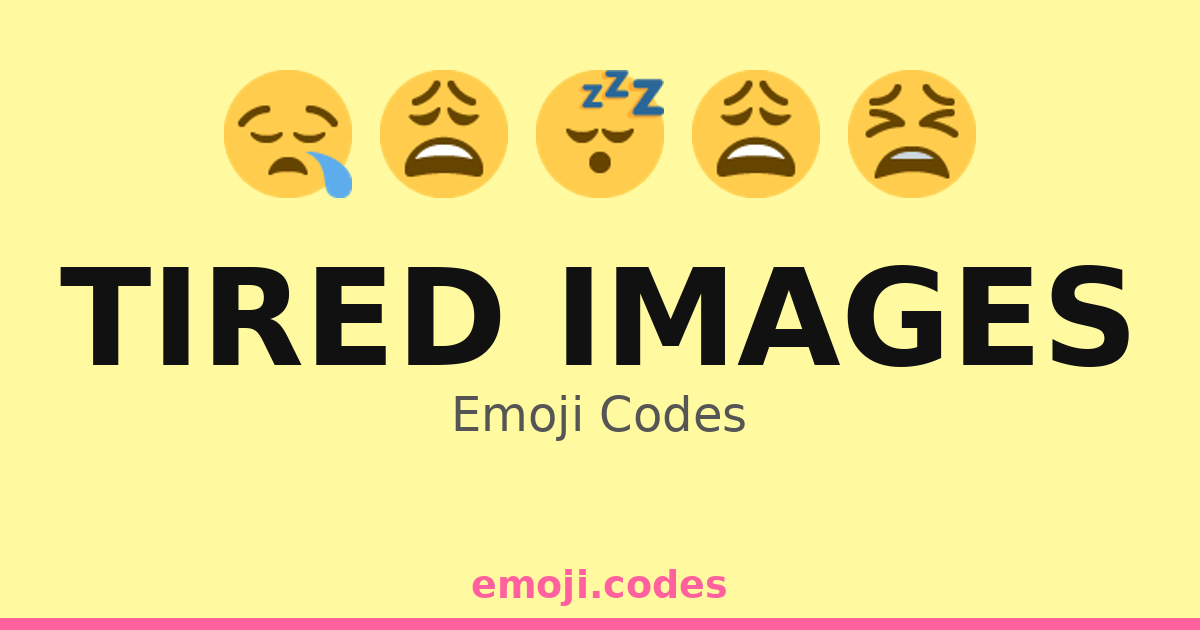 Tired Images Emoji Codes π©ππ΄ β 68 Combinations to Copy & Paste