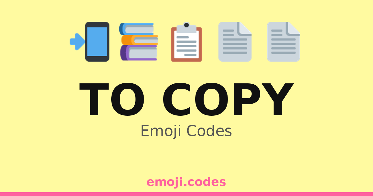 To Copy Emoji Codes 📄📄📄📑 — 143 Combinations to Copy & Paste