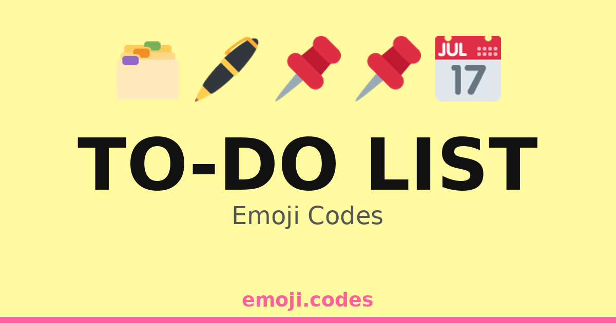 To-Do List Emoji Codes 📅📝 📌 — 311 Combinations to Copy & Paste