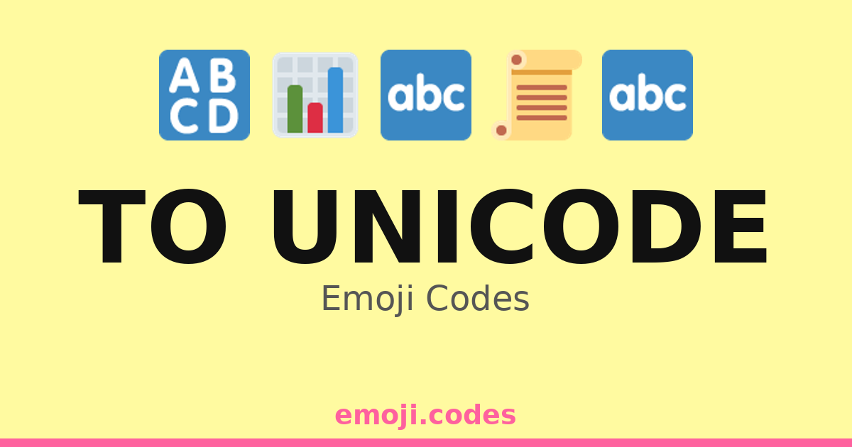 To Unicode Emoji Codes 💻🔤📊📈 — 37 Combinations to Copy & Paste