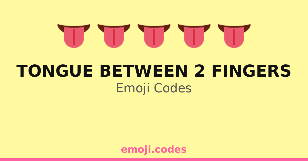 Tongue Between 2 Fingers Emoji Codes ๐
๐
๏ธ โ 282 Combinations to Copy ...