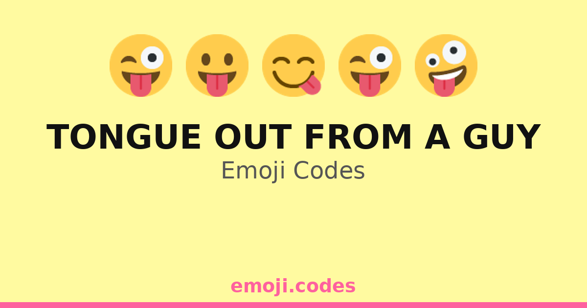 Tongue Out From A Guy Emoji Codes ðððð â 286 Combinations to Copy & Paste
