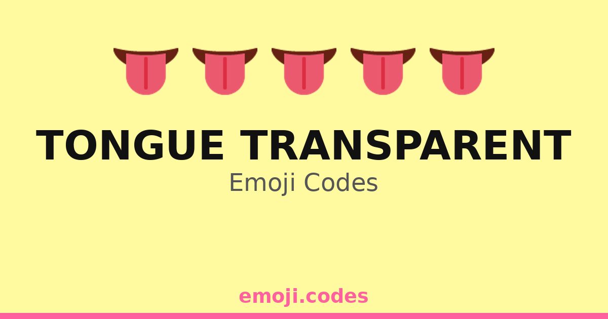 Tongue Transparent Emoji Codes ð
ððŽðð â 167 Combinations to Copy & Paste
