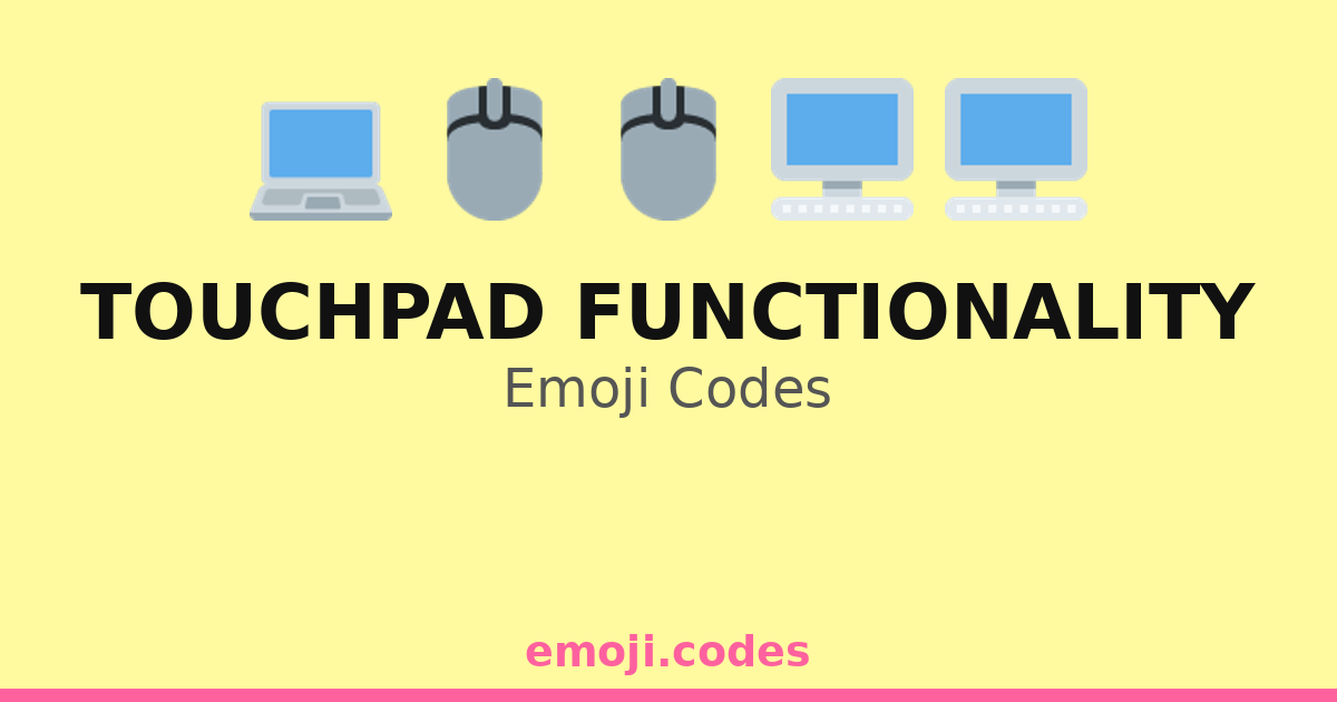 Code Touch Pad Touchpad Functionality Emoji Codes 💻🖱️🔌⚡ — 97 Combinations to Copy & Paste