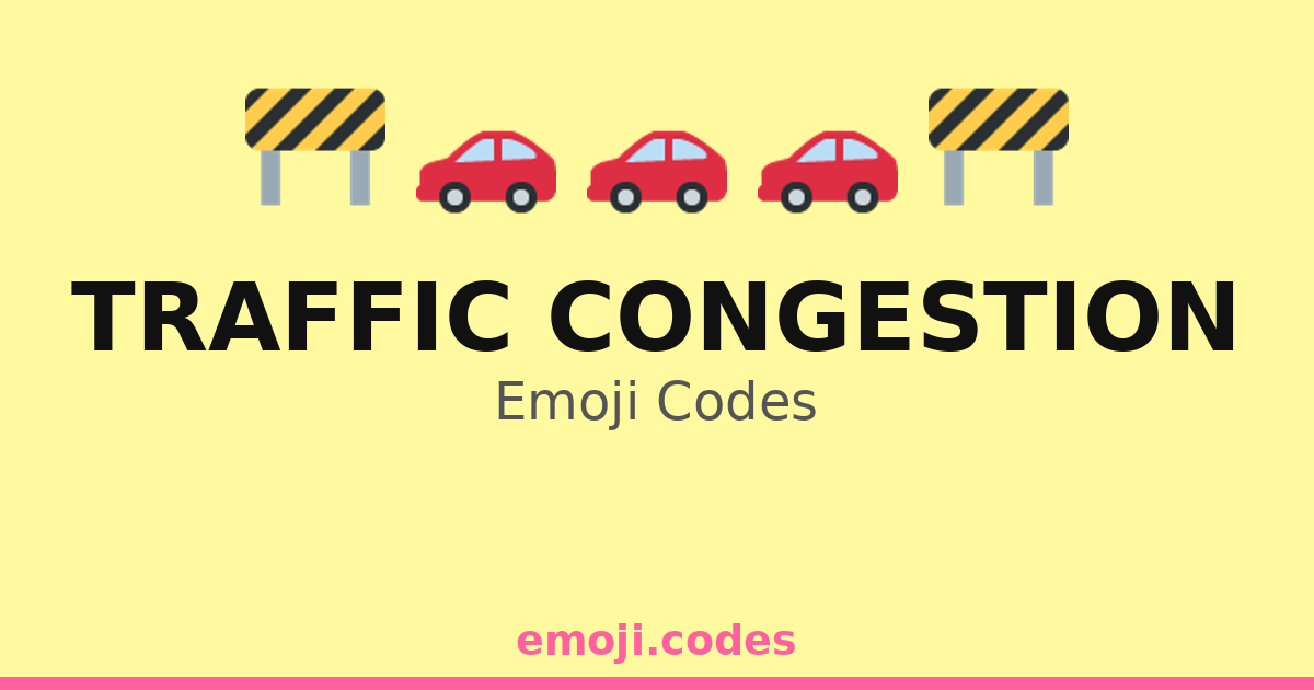 Traffic Congestion Emoji Codes ๐๐๐๐ฆ๐ง โ 153 Combinations to Copy & Paste