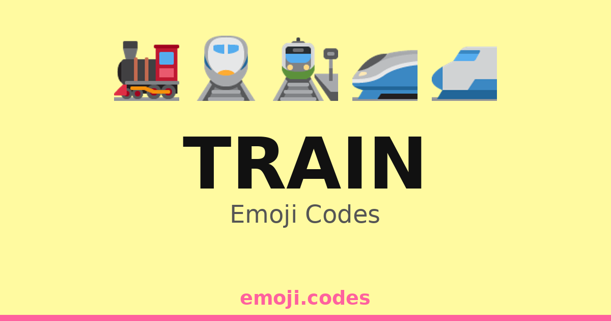 Train Emoji Codes π β 336 Combinations to Copy & Paste