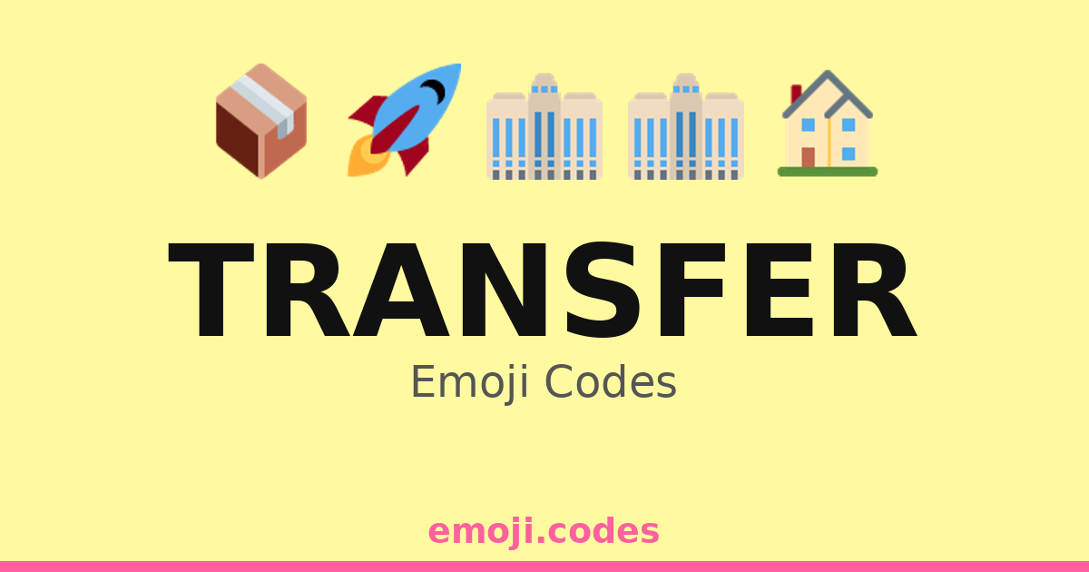 Transfer Emoji Codes 💱 — 207 Combinations to Copy & Paste