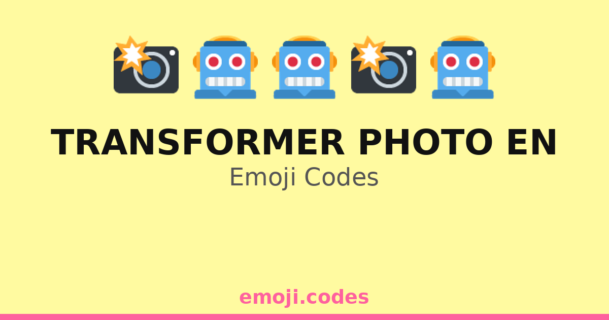 Transformer Photo En Emoji Codes ๐ท๐๐โ๏ธ โ 43 Combinations to Copy & Paste