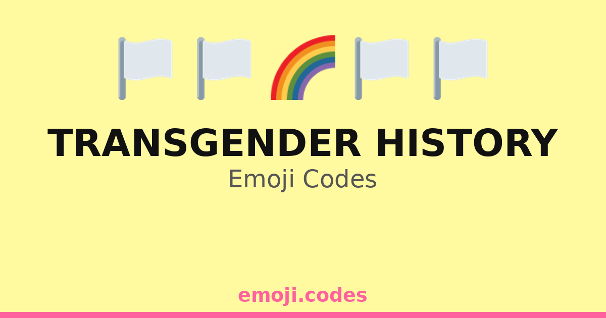 Trangender Code Transgender History Emoji Codes 🌈💪🏳️⚧️ — 127 Combinations to Copy & Paste