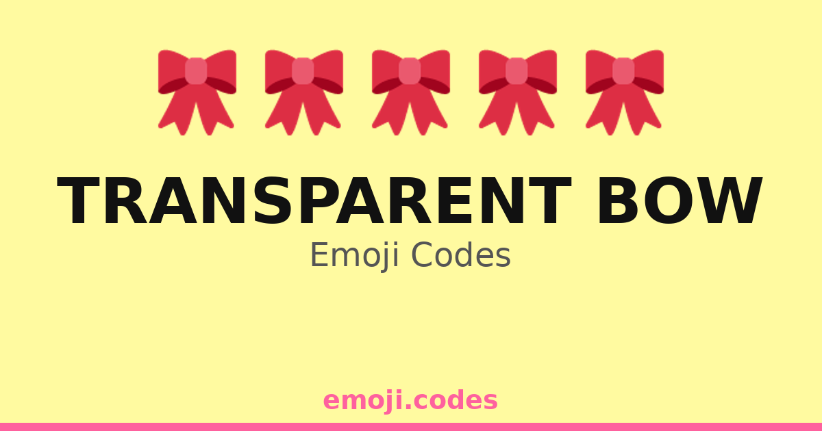 Transparent Bow Emoji Codes 🎀🌈🌌 — 315 Combinations to Copy & Paste