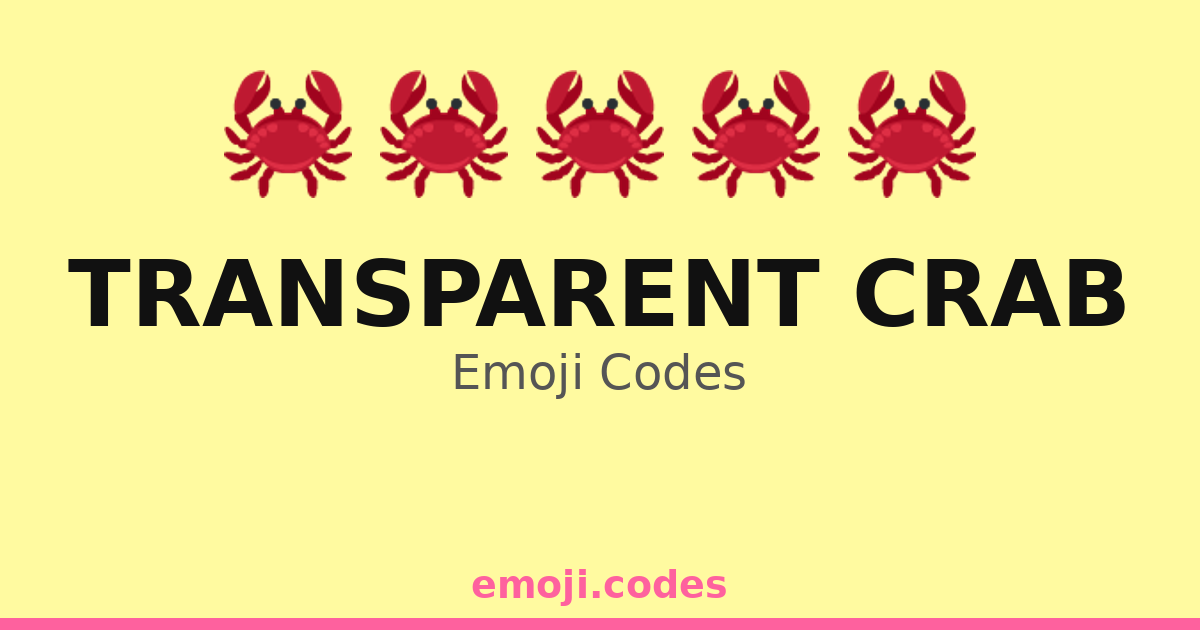 Transparent Crab Emoji Codes 🌊🦀🌈 — 295 Combinations to Copy & Paste