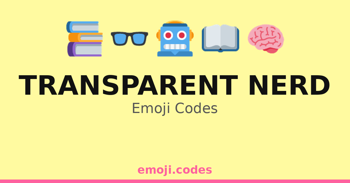 Transparent Nerd Emoji Codes 🎮👾🕹️💻 — 215 Combinations to Copy & Paste