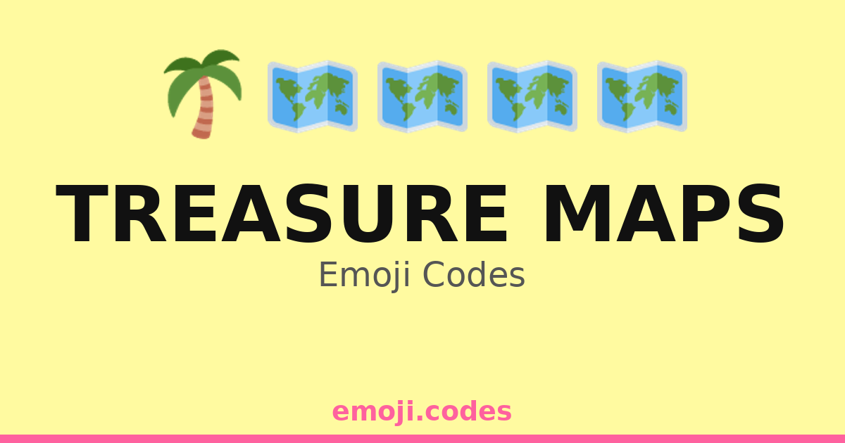 Treasure Maps Emoji Codes 🌴🏝️💰 — 117 Combinations to Copy & Paste