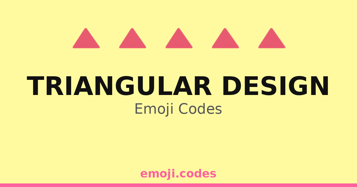 Triangular Design Emoji Codes 🔺🌄🏞️ — 86 Combinations to Copy & Paste
