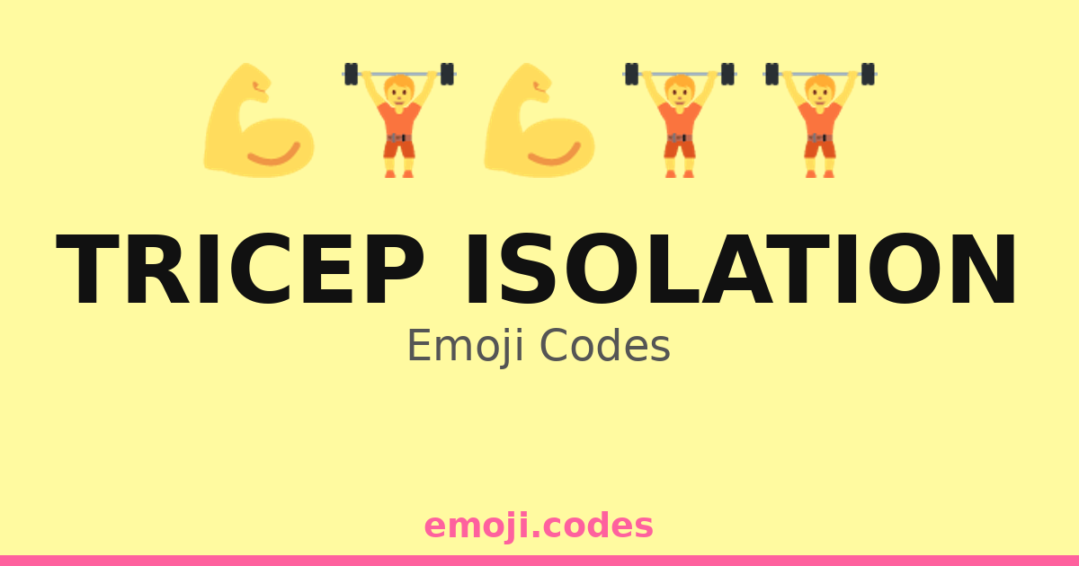 Isolation Point Emoji Tricep Isolation Emoji Codes ๐๏ธ๐ช๐๐ฅ โ 79 Combinations to Copy & Paste