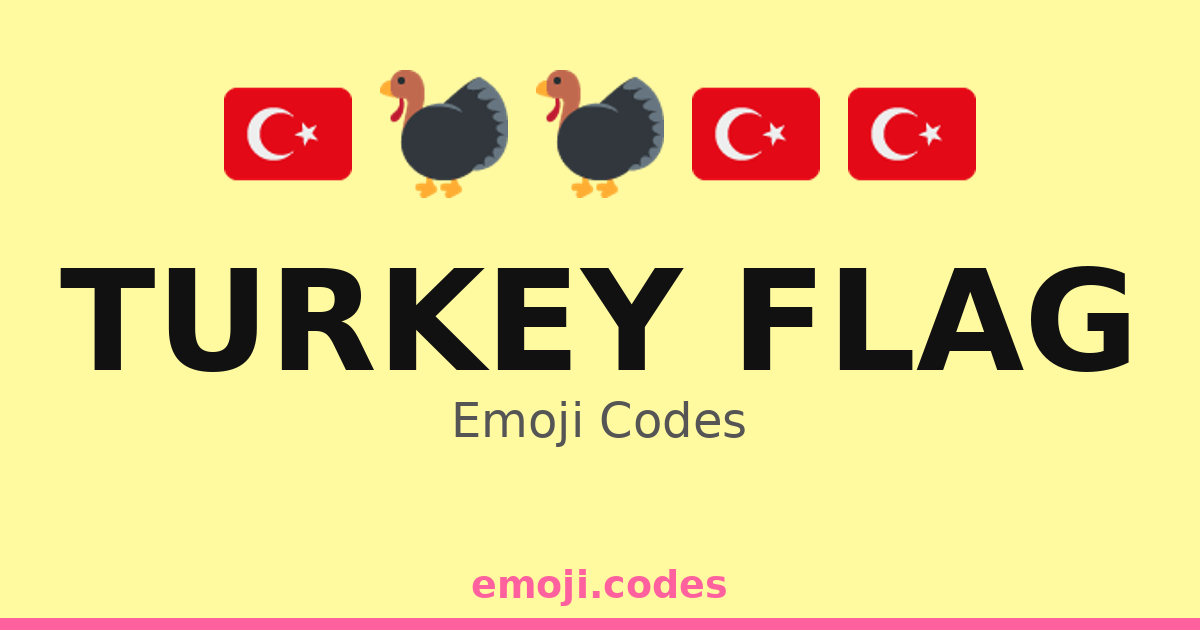 Turkey Flag Emoji Codes 🌌 — 427 Combinations to Copy & Paste