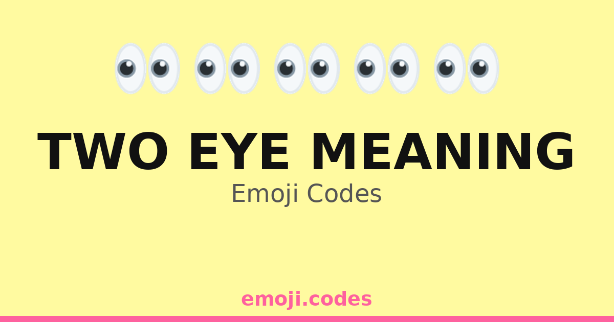 Two Eye Meaning Emoji Codes 👀👁️🌌🌠 — 15 Combinations to Copy & Paste