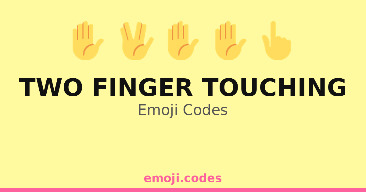 Two Finger Touching Emoji Codes 👆👋🤝 — 268 Combinations to Copy & Paste