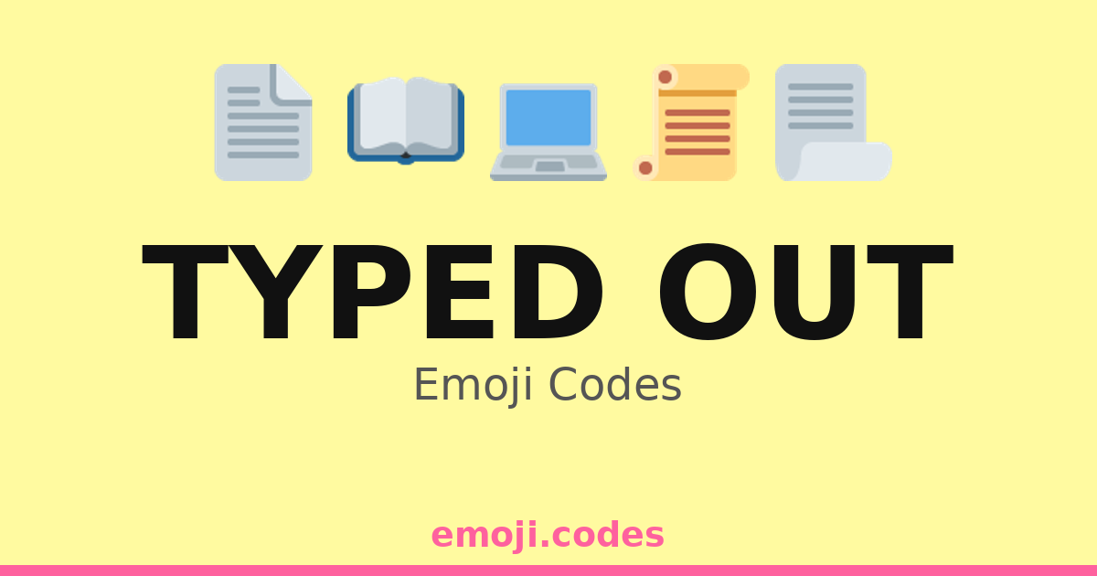 Typed Out Emoji Codes 💻📃 ️ — 48 Combinations to Copy & Paste