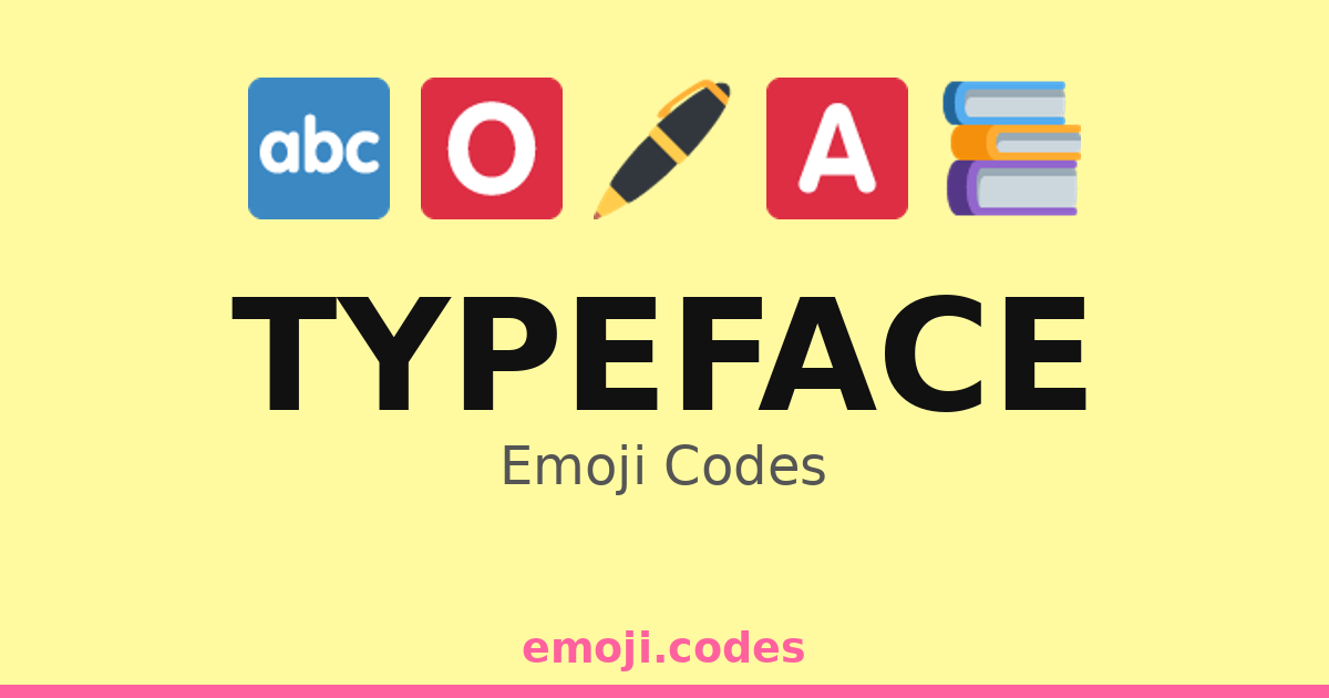 Typeface Emoji Codes 🅰️🔤📃 — 237 Combinations to Copy & Paste
