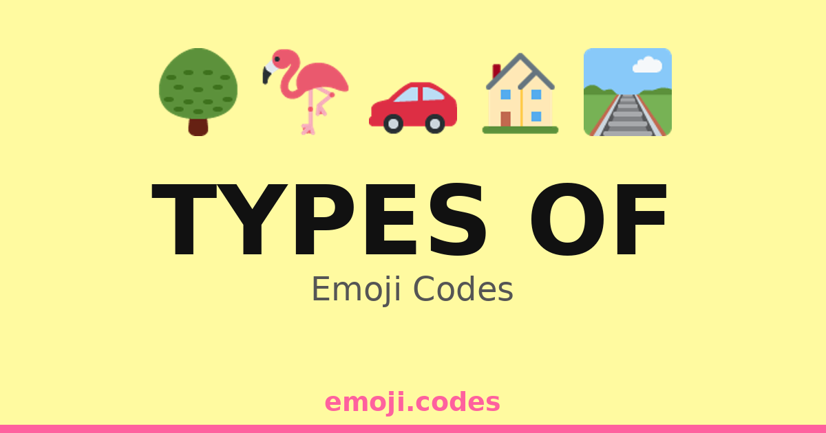 Types Of Emoji Codes 🌳🌼🌵 — 8 Combinations to Copy & Paste
