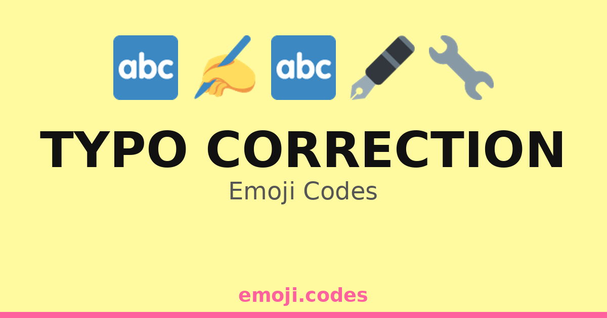 Typo Correction Emoji Codes 📖 ️🔧 — 217 Combinations to Copy & Paste