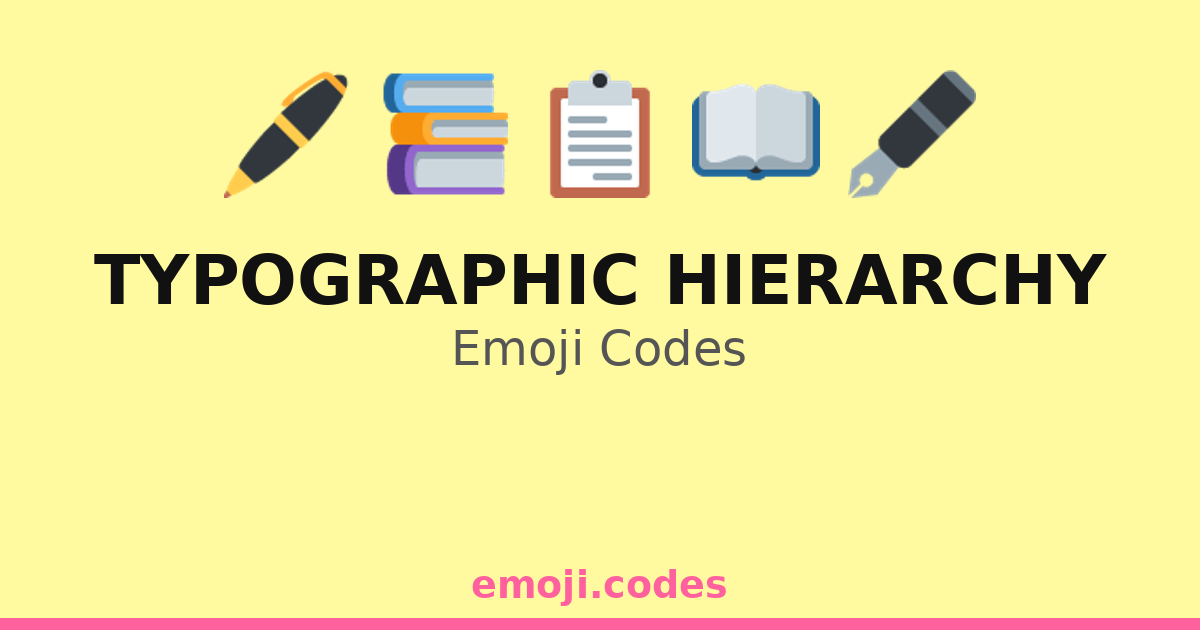 Typographic Hierarchy Emoji Codes 📋📑📄📌 — 167 Combinations to Copy & Paste